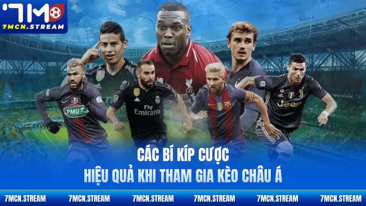 Các bí kíp cược hiệu quả khi tham gia kèo châu Á