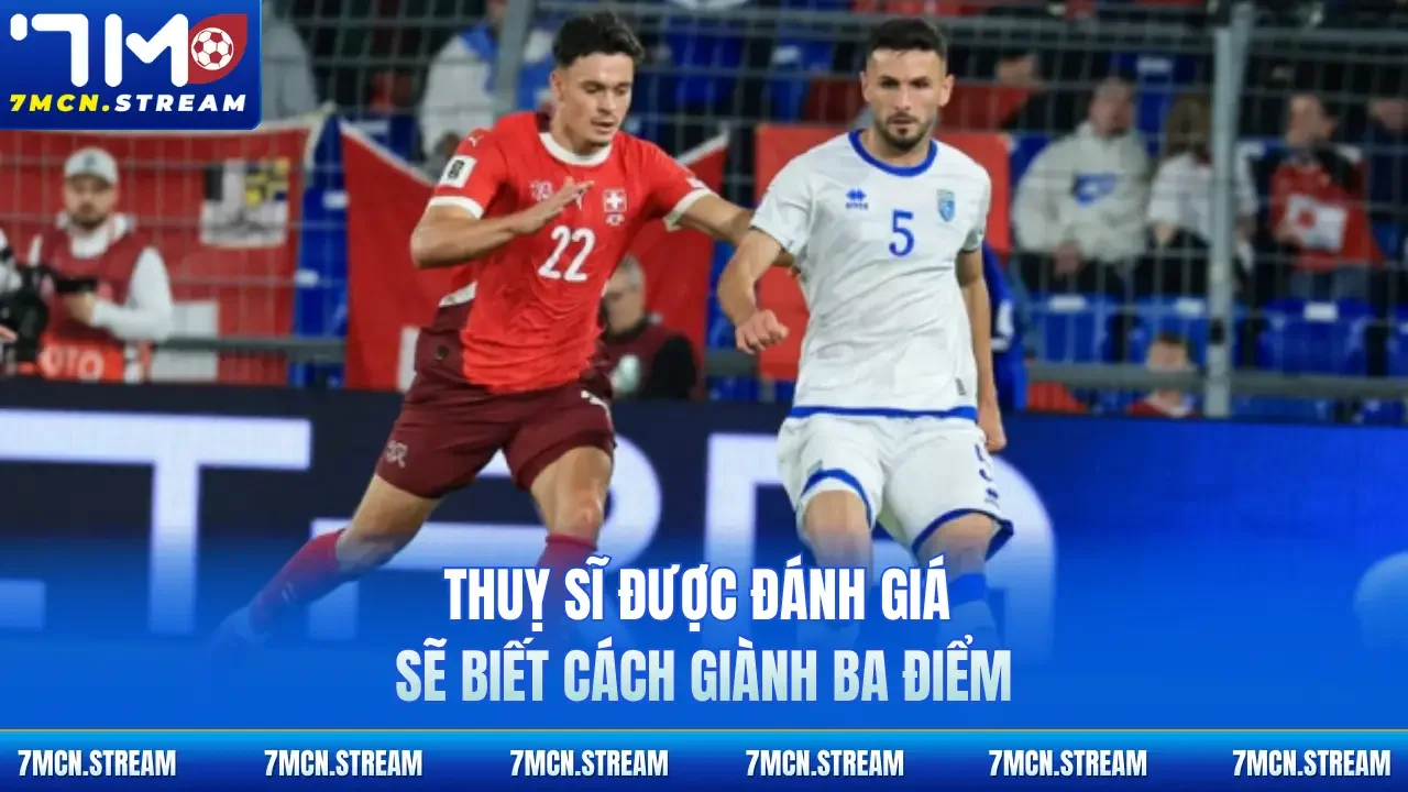Thuỵ Sĩ được đánh giá sẽ biết cách giành ba điểm